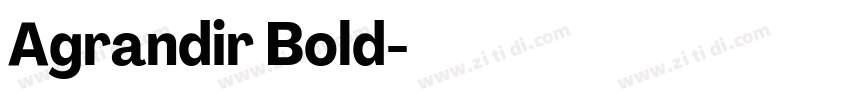 Agrandir Bold字体转换 Agrandir Bold字体转换